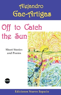 Couverture_Off to Catch the Sun: Short Stories and Poems
