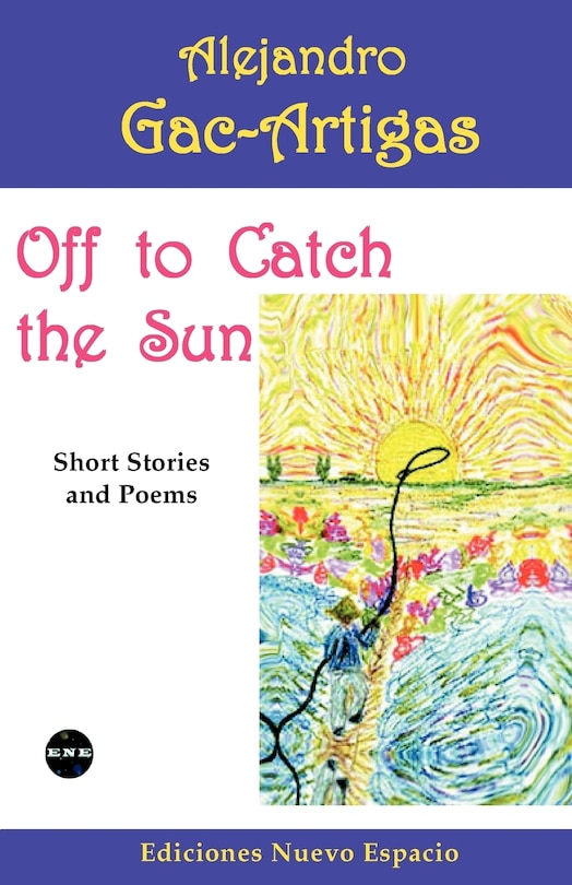 Couverture_Off to Catch the Sun: Short Stories and Poems