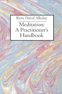 Meditation: A Practitioner's Handbook