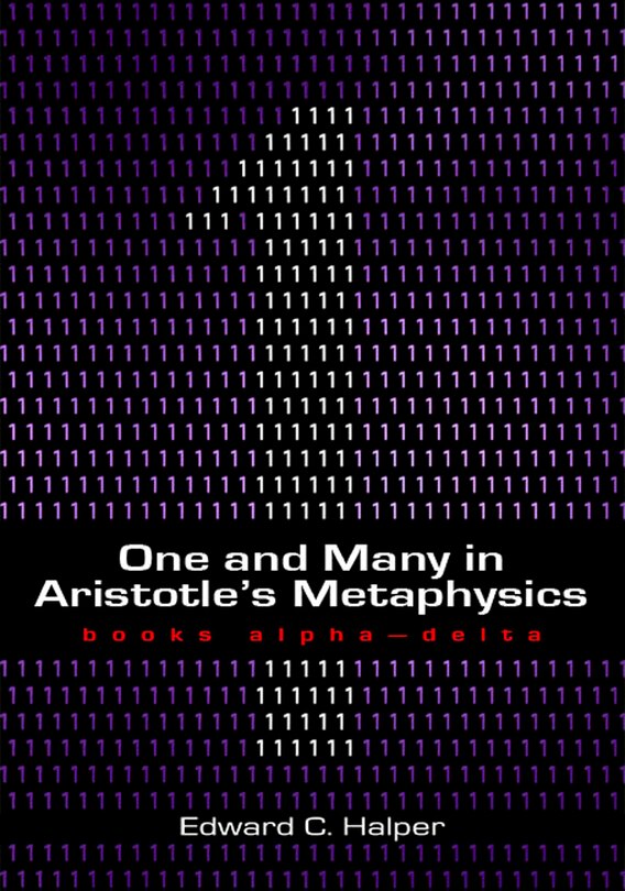 Couverture_One and Many in Aristotle's Metaphysics: Books Alpha&ndash;Delta