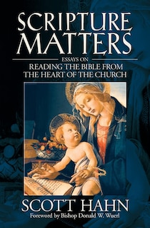 Scripture Matters: Essays on Reading the Bible from the Heart of the Church