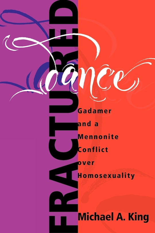 Fractured Dance: Gadamer And A Mennonite Conflict Over Homosexuality