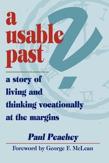 Couverture_A Usable Past? A Story of Living and Thinking Vocationally at the Margins
