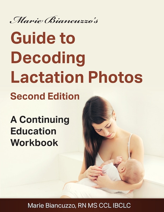 Couverture_Marie Biancuzzo's Guide to Decoding Lactation Photos 2nd Ed