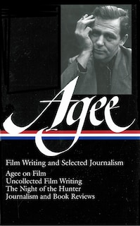 Front cover_James Agee: Film Writing And Selected Journalism (loa #160)