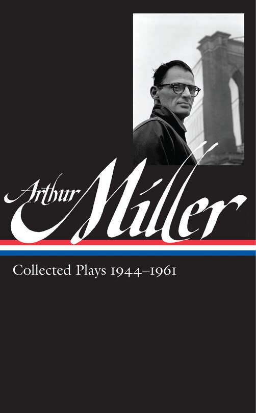 Front cover_Arthur Miller: Collected Plays Vol. 1 1944-1961 (loa #163)