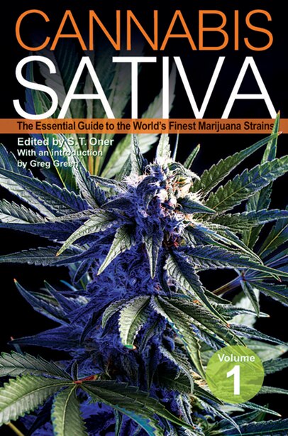 Cannabis Sativa: The Essential Guide to the World's Finest Marijuana Strains by Greg Green