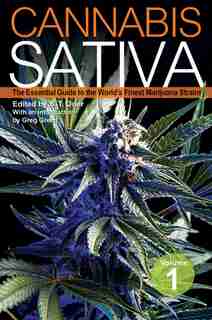 Cannabis Sativa: The Essential Guide to the World's Finest Marijuana Strains by Greg Green