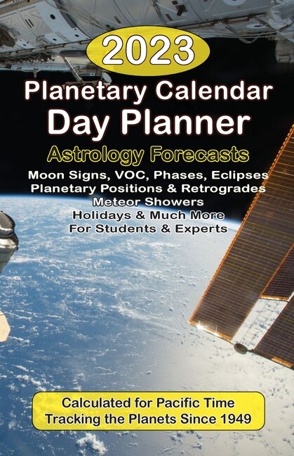 Front cover_2023 Planetary Calendar Day Planner with Astrology Forecasts for the Beginner and the Pro