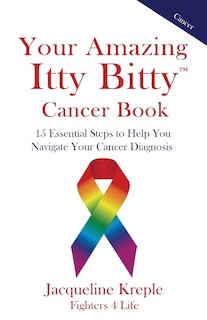 Front cover_Your Amazing Itty Bitty Cancer Book
