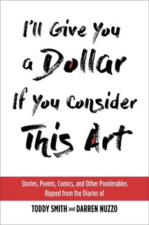 Front cover_I'll Give You a Dollar If You Consider This Art