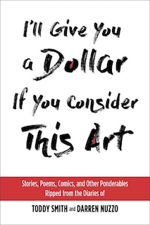 Front cover_I'll Give You a Dollar If You Consider This Art
