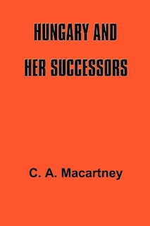 Front cover_Hungary and Her Successors