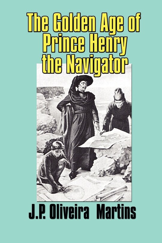 Front cover_The Golden Age of Prince Henry the Navigator