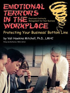 Emotional Crises In The Workplace: Protecting Your Business' Bottom Line - Emotional Continuity Management