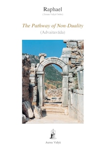 The Pathway of Non-Duality: Advaitavada