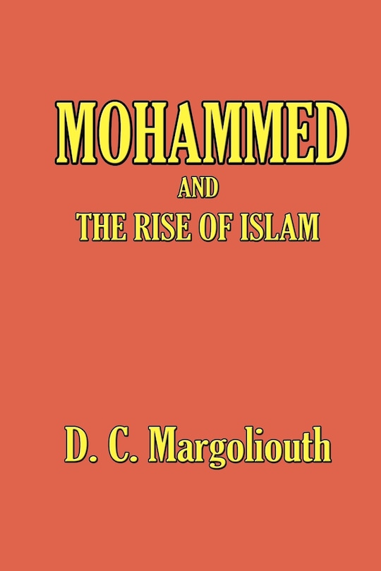 Mohammed And The Rise Of Islam