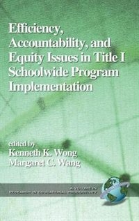 Front cover_Efficiency, Accountability, and Equity Issues in Title 1 Schoolwide Program Implementation