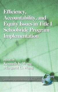 Front cover_Efficiency, Accountability, and Equity Issues in Title 1 Schoolwide Program Implementation