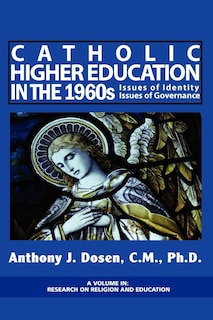 Front cover_Catholic Higher Education in the 1960S