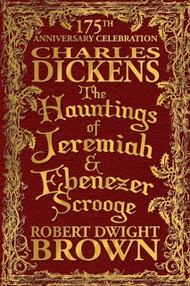 Front cover_The Hauntings of Jeremiah & Ebenezer Scrooge