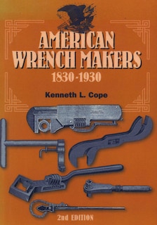 Front cover_American Wrench Makers 1830-1930