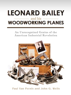 Front cover_Leonard Bailey And His Woodworking Planes