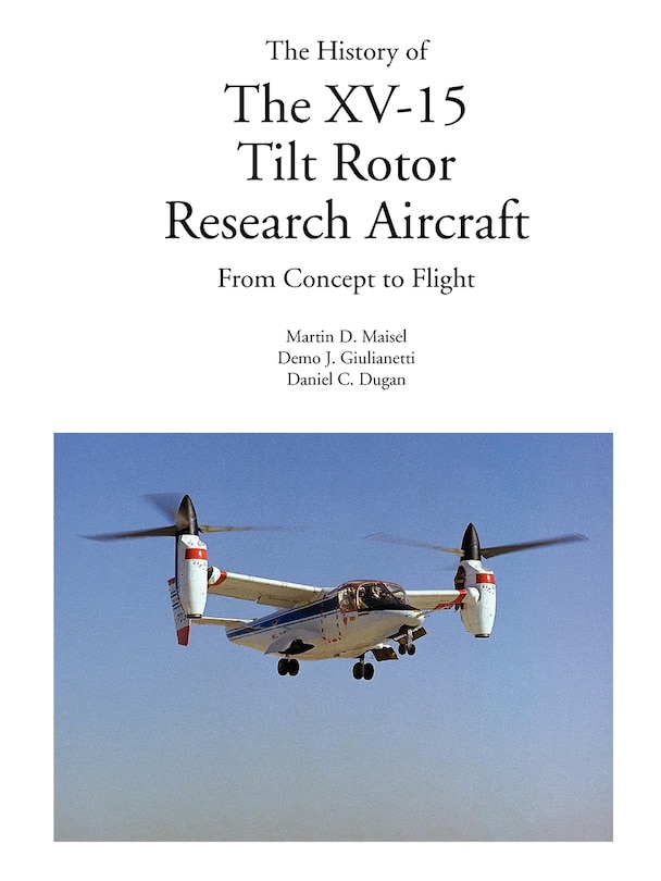 Front cover_The History of the XV-15 Tilt Rotor Research Aircraft