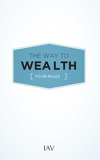 The Way To Wealth: Four Rules