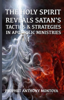 Couverture_The Holy Spirit Reveals Satan's Tactics & Strategies In Apostolic Ministries
