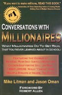 Conversations With Millionaires: What Millionaires Do To Get Rich, That You Never Learned About In School!