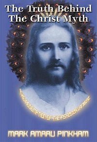 TRUTH BEHIND THE CHRIST MYTH: The Redemption of the Peacock Angel