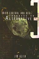 Mind Control And UFOs: Casebook on Alternative 3