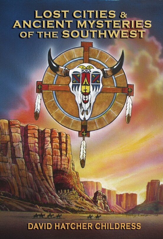Front cover_Lost Cities & Ancient Mysteries of the Southwest