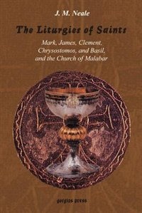 The Liturgies of Saints Mark, James, Clement, Chrysostomos, and Basil, and the Church of Malabar