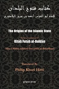 Front cover_The Origins of the Islamic State (Kitab Futuh Al-Buldan)