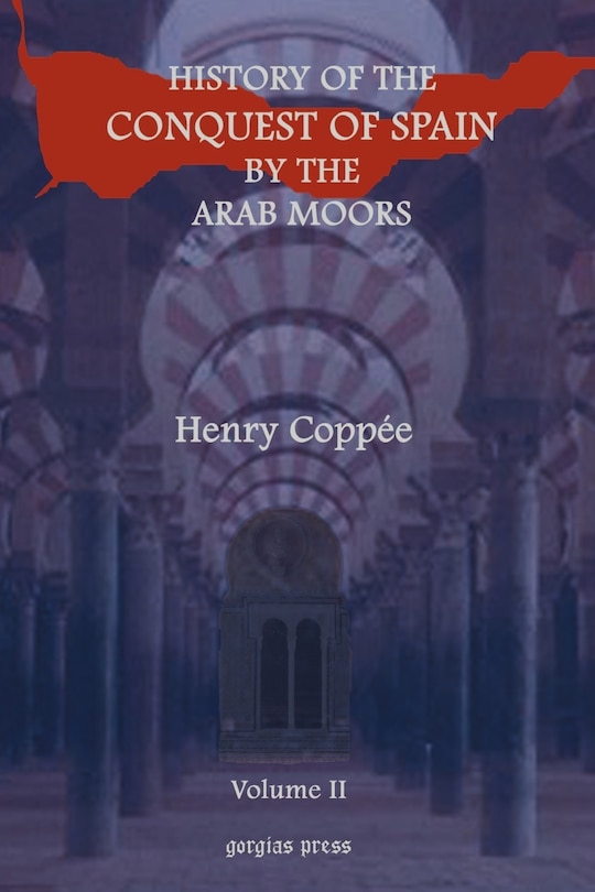 Front cover_History of the Conquest of Spain by the Arab Moors, with a Sketch of the Civilization Which They Ach