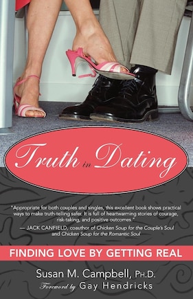 Truth In Dating: Finding Love By Getting Real