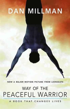 Way of the Peaceful Warrior: A Book That Changes Lives