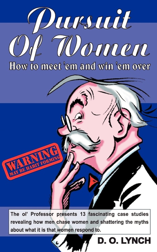 Front cover_Pursuit of Women, How to Meet 'em and Win 'em Over