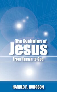 Couverture_The Evolution of Jesus from Human to God