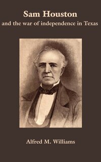 Couverture_Sam Houston and the War of Independence in Texas