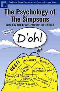 The Psychology of the Simpsons: D'oh! by Alan S. Brown