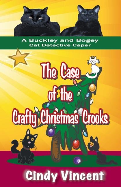 Couverture_The Case of the Crafty Christmas Crooks (a Buckley and Bogey Cat Detective Caper)