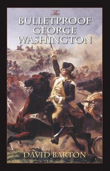 Couverture_Bulletproof George Washington: An Account Of God's Providential Care