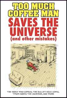 Couverture_Too Much Coffee Man Saves the Universe (And Other Mistakes)