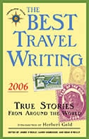 The Best Travel Writing 2006: True Stories from Around the World