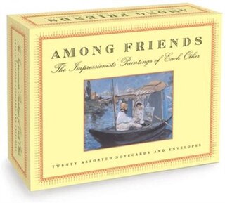 Among Friends (Boxed Notecards): The Impressionists' Paintings of Each Other