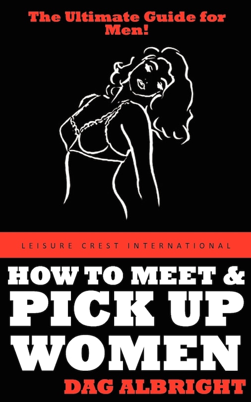 Front cover_How To Meet And Pick Up Women