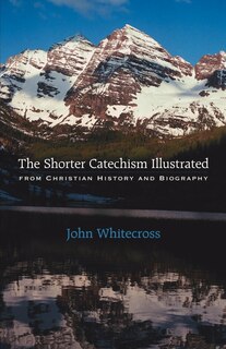 Front cover_The Shorter Catechism Illustrated - Paperback
